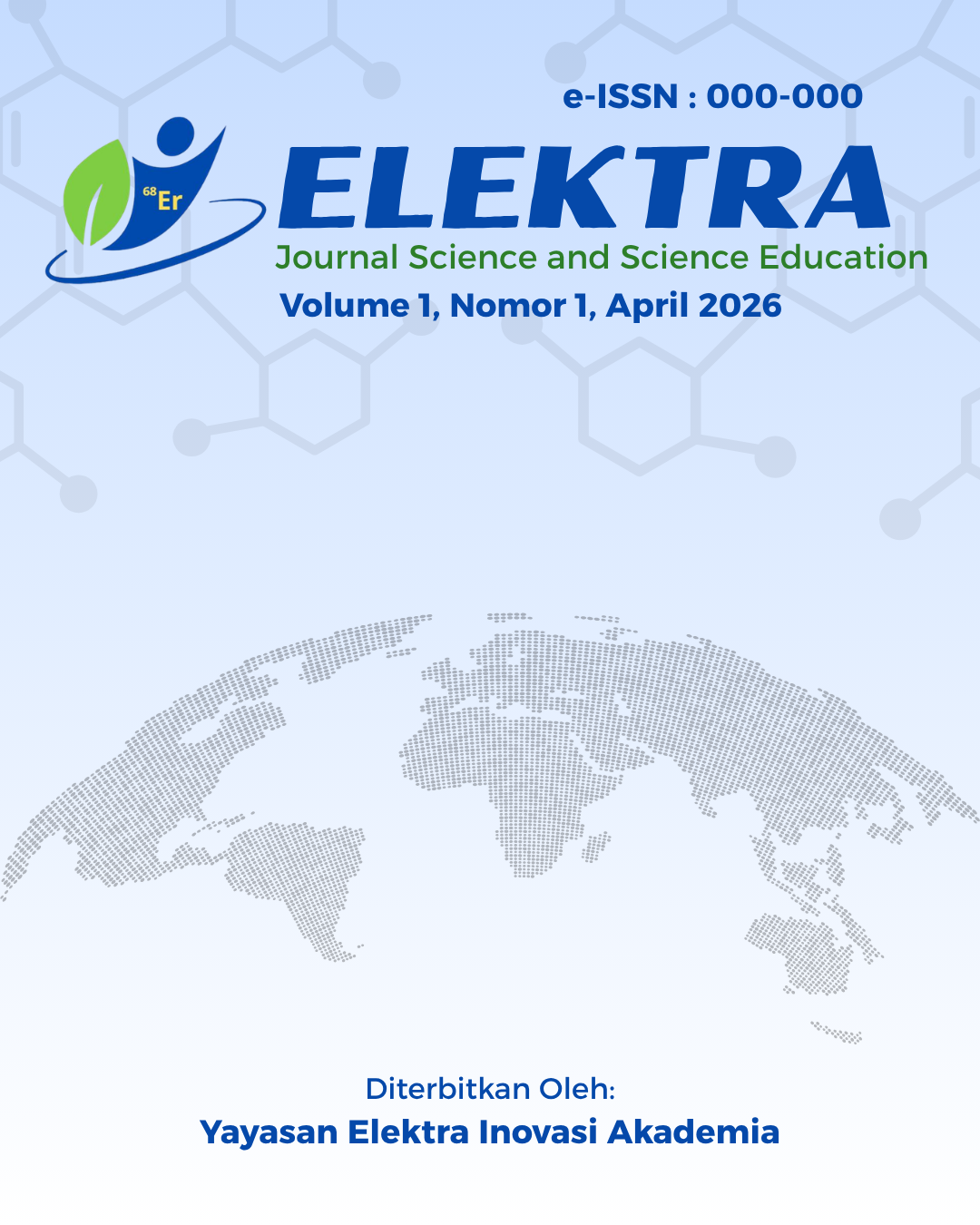 					View Vol. 1 No. 1 (2026): Jurnal Electra: Science & Science Education (April)
				